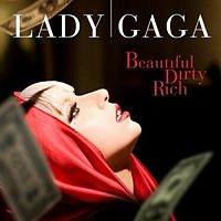 Обложка сингла «Beautiful, Dirty Rich» (Lady Gaga, )